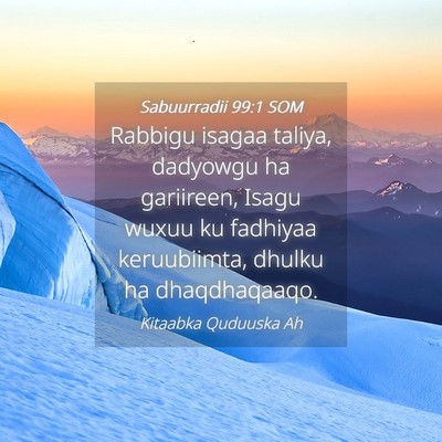 Picture 04 - Sabuurradii 99:1 SOM - Rabbigu isagaa taliya, dadyowgu ha gariireen, - Bible Verse Picture
