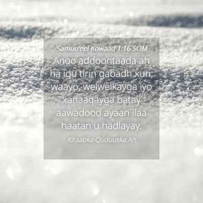 Picture 04 - Samuu'eel Kowaad 1:16 SOM - Anoo addoontaada ah ha igu tirin gabadh xun; - Bible Verse Picture