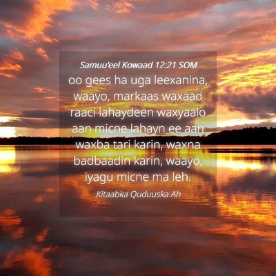 Picture 04 - Samuu'eel Kowaad 12:21 SOM - oo gees ha uga leexanina, waayo, markaas waxaad - Bible Verse Picture