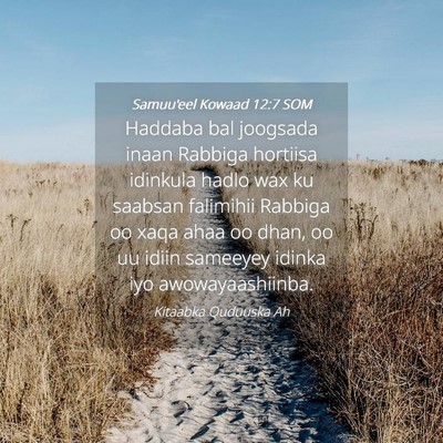 Picture 04 - Samuu'eel Kowaad 12:7 SOM - Haddaba bal joogsada inaan Rabbiga hortiisa - Bible Verse Picture
