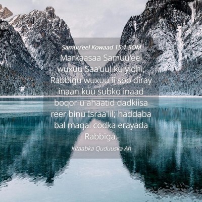 Picture 04 - Samuu'eel Kowaad 15:1 SOM - Markaasaa Samuu'eel wuxuu Saa'uul ku yidhi, - Bible Verse Picture