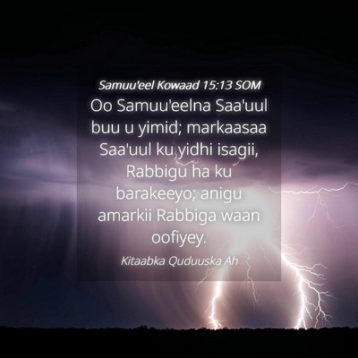 Picture 04 - Samuu'eel Kowaad 15:13 SOM - Oo Samuu'eelna Saa'uul buu u yimid; markaasaa - Bible Verse Picture