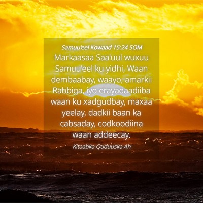 Picture 04 - Samuu'eel Kowaad 15:24 SOM - Markaasaa Saa'uul wuxuu Samuu'eel ku yidhi, Waan - Bible Verse Picture