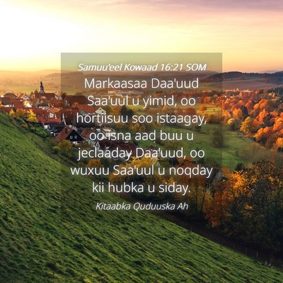 Picture 04 - Samuu'eel Kowaad 16:21 SOM - Markaasaa Daa'uud Saa'uul u yimid, oo hortiisuu - Bible Verse Picture