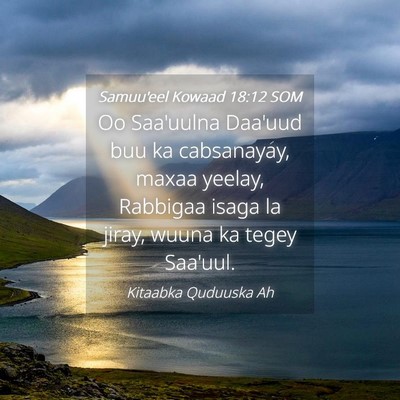 Picture 04 - Samuu'eel Kowaad 18:12 SOM - Oo Saa'uulna Daa'uud buu ka cabsanayay, maxaa - Bible Verse Picture