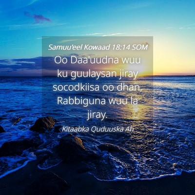 Picture 04 - Samuu'eel Kowaad 18:14 SOM - Oo Daa'uudna wuu ku guulaysan jiray socodkiisa oo - Bible Verse Picture
