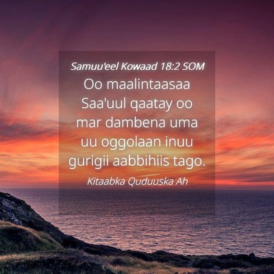 Picture 04 - Samuu'eel Kowaad 18:2 SOM - Oo maalintaasaa Saa'uul qaatay oo mar dambena uma - Bible Verse Picture