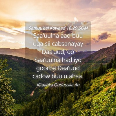 Picture 04 - Samuu'eel Kowaad 18:29 SOM - Saa'uulna aad buu uga sii cabsanayay Daa'uud; oo - Bible Verse Picture