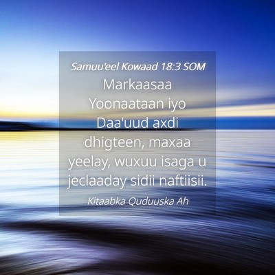 Picture 04 - Samuu'eel Kowaad 18:3 SOM - Markaasaa Yoonaataan iyo Daa'uud axdi dhigteen, - Bible Verse Picture