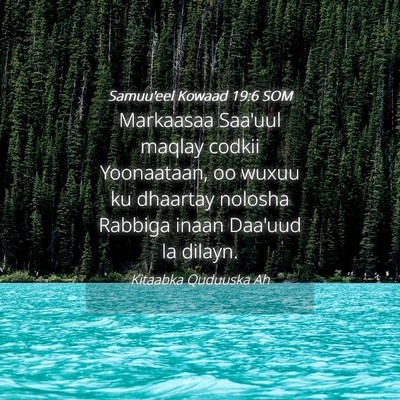 Picture 04 - Samuu'eel Kowaad 19:6 SOM - Markaasaa Saa'uul maqlay codkii Yoonaataan, oo - Bible Verse Picture