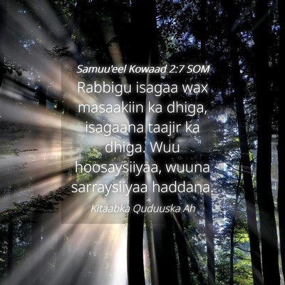 Picture 04 - Samuu'eel Kowaad 2:7 SOM - Rabbigu isagaa wax masaakiin ka dhiga, isagaana - Bible Verse Picture
