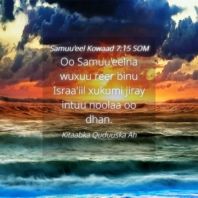 Picture 04 - Samuu'eel Kowaad 7:15 SOM - Oo Samuu'eelna wuxuu reer binu Israa'iil xukumi - Bible Verse Picture