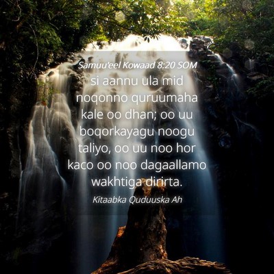 Picture 04 - Samuu'eel Kowaad 8:20 SOM - si aannu ula mid noqonno quruumaha kale oo dhan; - Bible Verse Picture