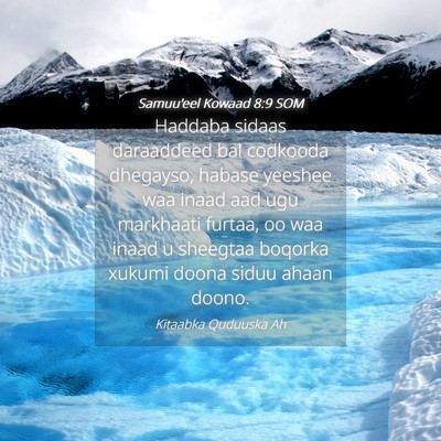 Picture 04 - Samuu'eel Kowaad 8:9 SOM - Haddaba sidaas daraaddeed bal codkooda dhegayso, - Bible Verse Picture