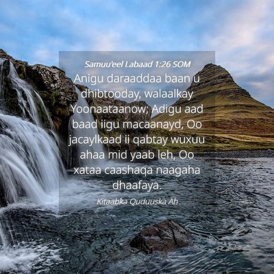 Picture 04 - Samuu'eel Labaad 1:26 SOM - Anigu daraaddaa baan u dhibtooday, walaalkay - Bible Verse Picture