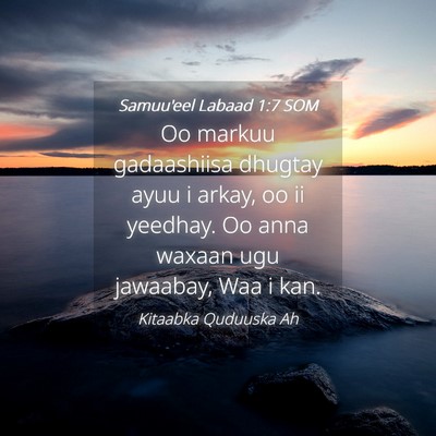 Picture 04 - Samuu'eel Labaad 1:7 SOM - Oo markuu gadaashiisa dhugtay ayuu i arkay, oo ii - Bible Verse Picture
