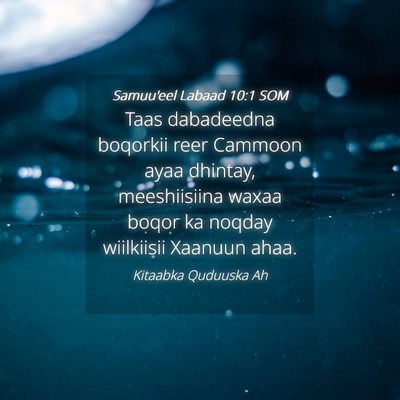 Picture 04 - Samuu'eel Labaad 10:1 SOM - Taas dabadeedna boqorkii reer Cammoon ayaa - Bible Verse Picture