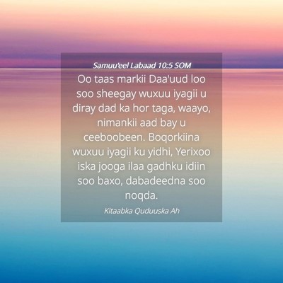 Picture 04 - Samuu'eel Labaad 10:5 SOM - Oo taas markii Daa'uud loo soo sheegay wuxuu - Bible Verse Picture