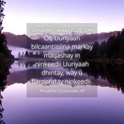 Picture 04 - Samuu'eel Labaad 11:26 SOM - Oo Uuriyaah bilcaantiisiina markay maqashay in - Bible Verse Picture