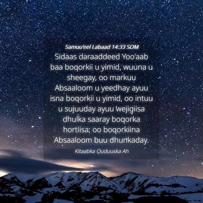 Picture 04 - Samuu'eel Labaad 14:33 SOM - Sidaas daraaddeed Yoo'aab baa boqorkii u yimid, - Bible Verse Picture