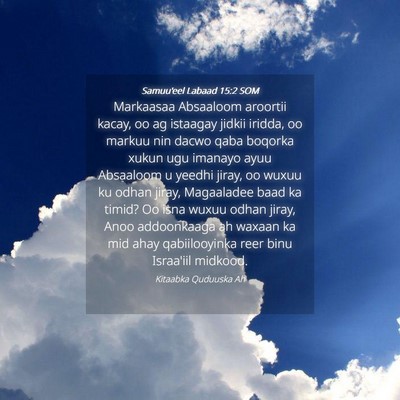 Picture 04 - Samuu'eel Labaad 15:2 SOM - Markaasaa Absaaloom aroortii kacay, oo ag - Bible Verse Picture
