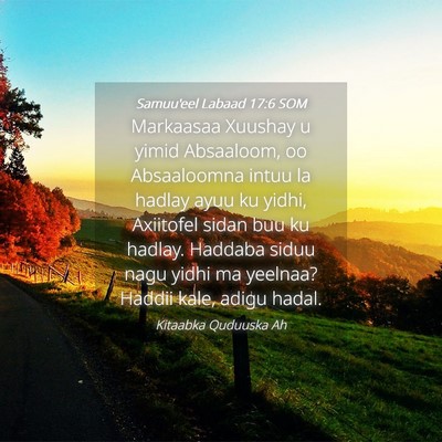 Picture 04 - Samuu'eel Labaad 17:6 SOM - Markaasaa Xuushay u yimid Absaaloom, oo - Bible Verse Picture