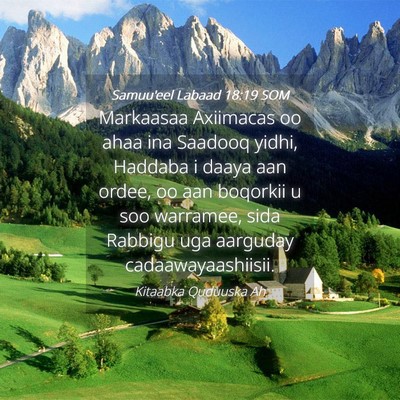 Picture 04 - Samuu'eel Labaad 18:19 SOM - Markaasaa Axiimacas oo ahaa ina Saadooq yidhi, - Bible Verse Picture