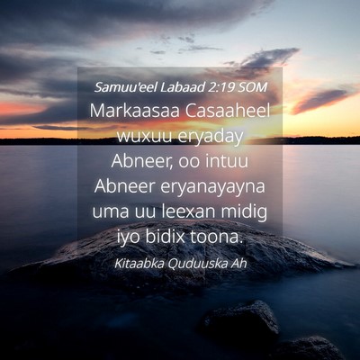 Picture 04 - Samuu'eel Labaad 2:19 SOM - Markaasaa Casaaheel wuxuu eryaday Abneer, oo - Bible Verse Picture