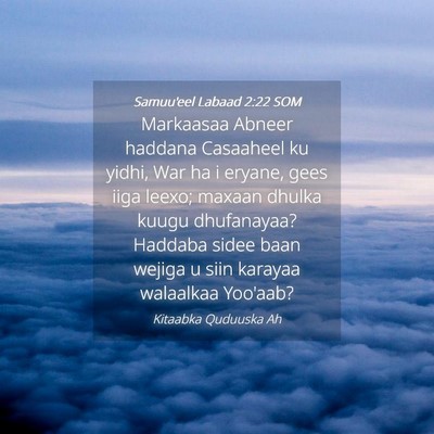Picture 04 - Samuu'eel Labaad 2:22 SOM - Markaasaa Abneer haddana Casaaheel ku yidhi, War - Bible Verse Picture