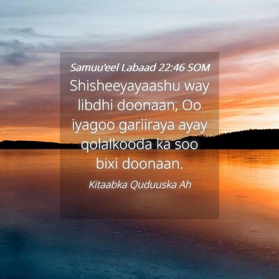 Picture 04 - Samuu'eel Labaad 22:46 SOM - Shisheeyayaashu way libdhi doonaan, Oo iyagoo - Bible Verse Picture