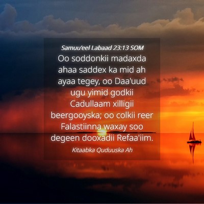 Picture 04 - Samuu'eel Labaad 23:13 SOM - Oo soddonkii madaxda ahaa saddex ka mid ah ayaa - Bible Verse Picture