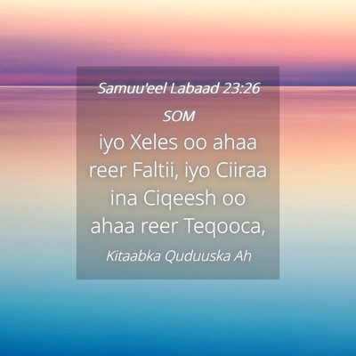 Picture 04 - Samuu'eel Labaad 23:26 SOM - iyo Xeles oo ahaa reer Faltii, iyo Ciiraa ina - Bible Verse Picture
