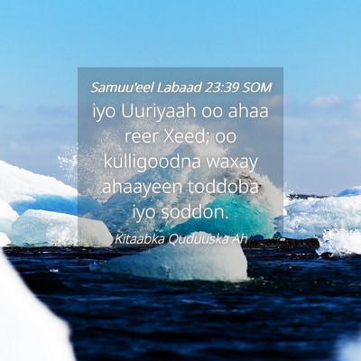 Picture 04 - Samuu'eel Labaad 23:39 SOM - iyo Uuriyaah oo ahaa reer Xeed; oo kulligoodna - Bible Verse Picture