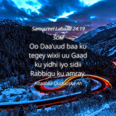 Picture 04 - Samuu'eel Labaad 24:19 SOM - Oo Daa'uud baa ku tegey wixii uu Gaad ku yidhi - Bible Verse Picture