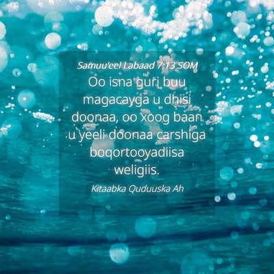 Picture 04 - Samuu'eel Labaad 7:13 SOM - Oo isna guri buu magacayga u dhisi doonaa, oo - Bible Verse Picture