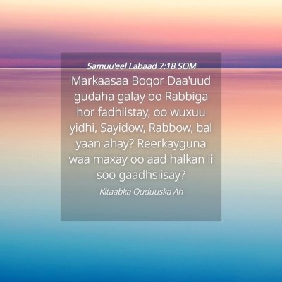 Picture 04 - Samuu'eel Labaad 7:18 SOM - Markaasaa Boqor Daa'uud gudaha galay oo Rabbiga - Bible Verse Picture