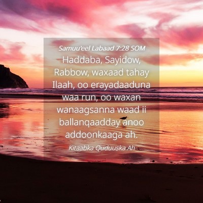 Picture 04 - Samuu'eel Labaad 7:28 SOM - Haddaba, Sayidow, Rabbow, waxaad tahay Ilaah, oo - Bible Verse Picture