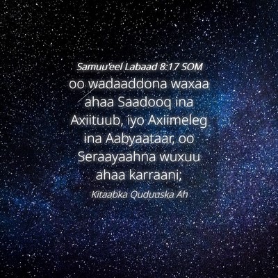 Picture 04 - Samuu'eel Labaad 8:17 SOM - oo wadaaddona waxaa ahaa Saadooq ina Axiituub, - Bible Verse Picture
