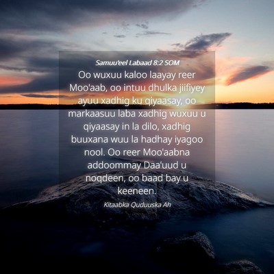 Picture 04 - Samuu'eel Labaad 8:2 SOM - Oo wuxuu kaloo laayay reer Moo'aab, oo intuu - Bible Verse Picture