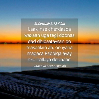 Picture 04 - Sefanyaah 3:12 SOM - Laakiinse dhexdaada waxaan uga tegi doonaa dad - Bible Verse Picture