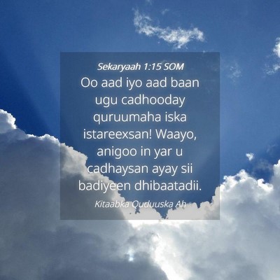 Picture 04 - Sekaryaah 1:15 SOM - Oo aad iyo aad baan ugu cadhooday quruumaha iska - Bible Verse Picture