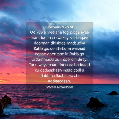 Picture 04 - Sekaryaah 6:15 SOM - Oo kuwa meelaha fog jooga ayaa iman doona oo - Bible Verse Picture