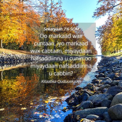 Picture 04 - Sekaryaah 7:6 SOM - Oo markaad wax cuntaan, iyo markaad wax cabtaan, - Bible Verse Picture