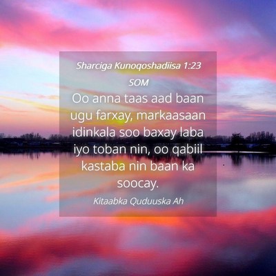 Picture 04 - Sharciga Kunoqoshadiisa 1:23 SOM - Oo anna taas aad baan ugu farxay, markaasaan - Bible Verse Picture
