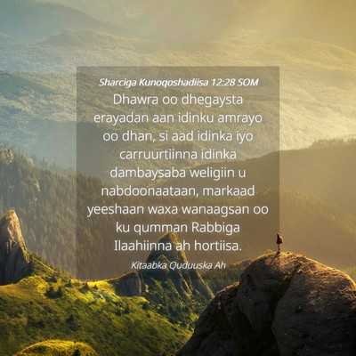 Picture 04 - Sharciga Kunoqoshadiisa 12:28 SOM - Dhawra oo dhegaysta erayadan aan idinku amrayo oo - Bible Verse Picture