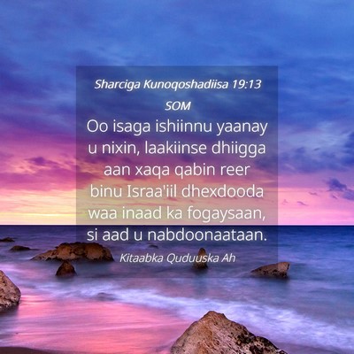 Picture 04 - Sharciga Kunoqoshadiisa 19:13 SOM - Oo isaga ishiinnu yaanay u nixin, laakiinse - Bible Verse Picture