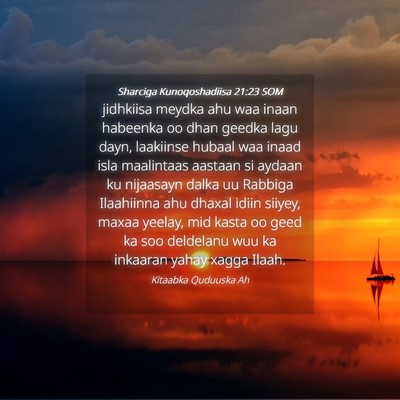 Picture 04 - Sharciga Kunoqoshadiisa 21:23 SOM - jidhkiisa meydka ahu waa inaan habeenka oo dhan - Bible Verse Picture