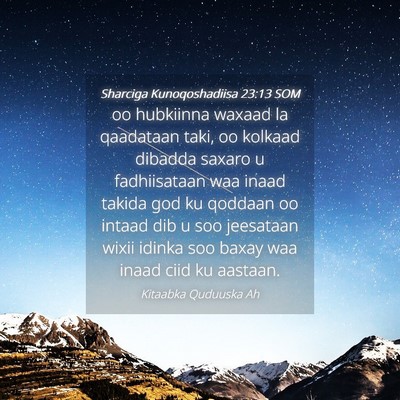 Picture 04 - Sharciga Kunoqoshadiisa 23:13 SOM - oo hubkiinna waxaad la qaadataan taki, oo kolkaad - Bible Verse Picture