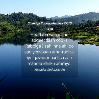Picture 04 - Sharciga Kunoqoshadiisa 27:10 SOM - Haddaba waa inaad addeecdaan codka Rabbiga - Bible Verse Picture