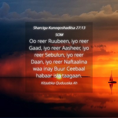 Picture 04 - Sharciga Kunoqoshadiisa 27:13 SOM - Oo reer Ruubeen, iyo reer Gaad, iyo reer Aasheer, - Bible Verse Picture